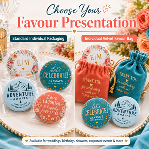 Promotional graphic for custom favour presentation, showing two packaging options: standard individual packaged round fav badges on the left and individual velvet favour bags on the right. The round fav badges feature floral designs and text such as 'EM', 'Let's CELEBRATE!', 'ADVENTURE AWAITS', and 'Love & Laughter & Happiness Ever After'.