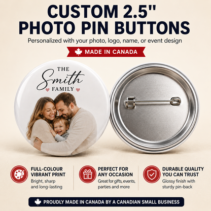 Custom Pin Buttons Canada | Personalized 2.5 Inch Photo Pins