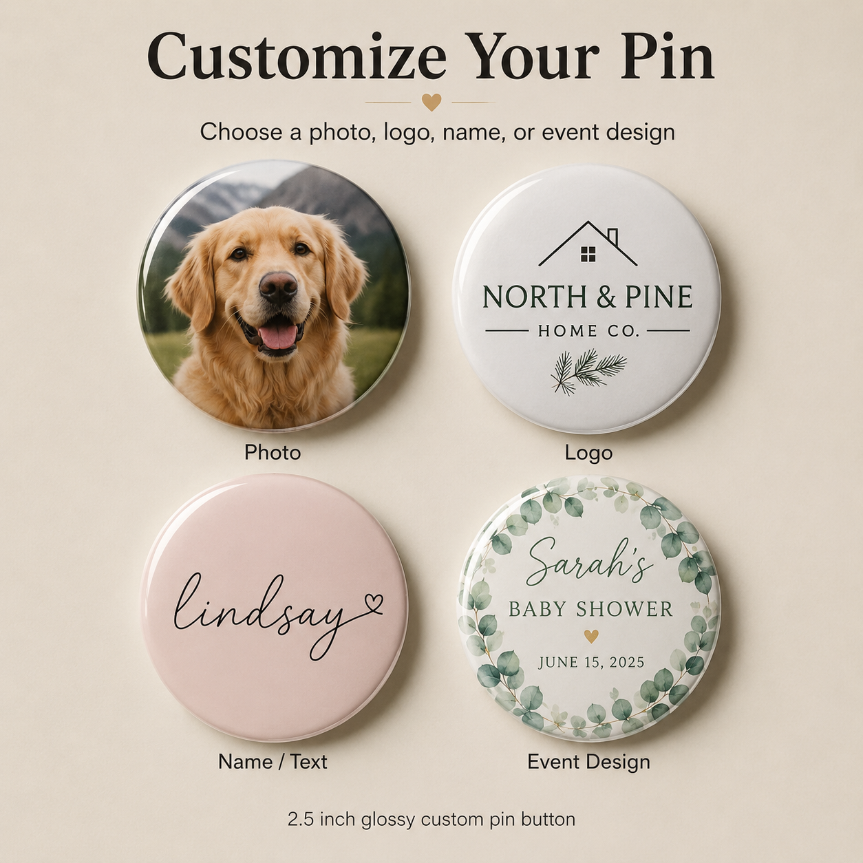 Custom Pin Buttons Canada | Personalized 2.5 Inch Photo Pins